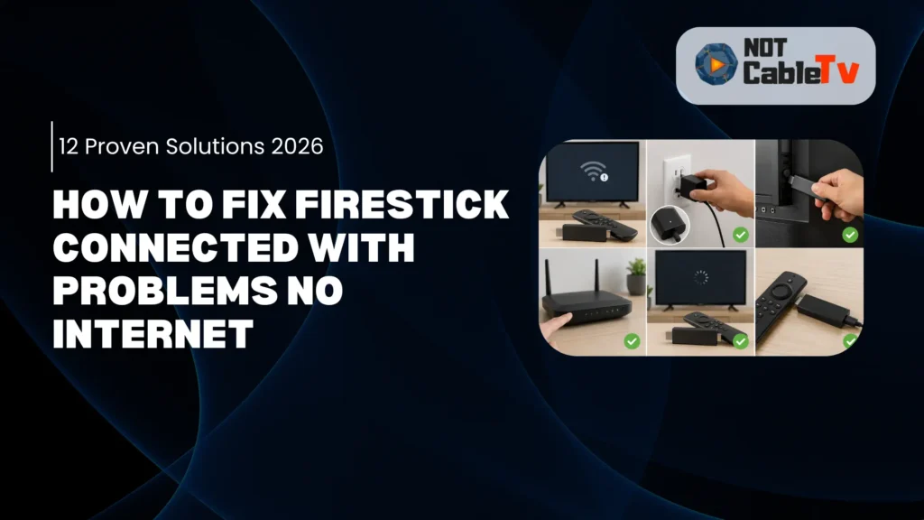 How to Fix Firestick Connected With Problems No Internet - Notcabletv.Com